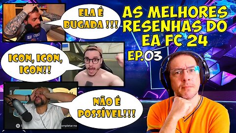 A EA APRONTANDO MUITO! LIZE, PAIVA, OPARAZIM, ADOLFO, ETC: AS MELHORES RESENHAS DO EA FC 24 - Ep.03