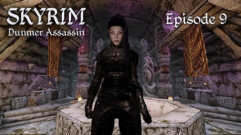 Let's Play [Modded] Skyrim! Dunmer Assassin | Episode 9 | We Have Some Competition