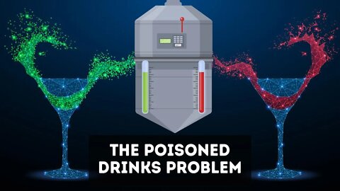 The Poisoned Drinks Problem
