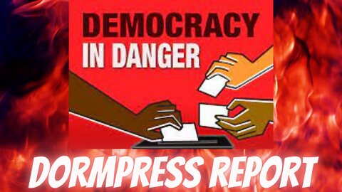 Democracy In DANGER...DormPress Report