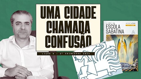 Lição 9 - O que significam as "duas mulheres" de Apocalipse 12 e 17? - Leandro Quadros - Babilônia