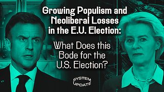 E.U. Politics Scholar Explains Populism's Surge in Europe While Western Media Warns of Threats to Democracy | SYSTEM UPDATE #280