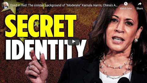 Dyed in Red: The sinister background of "Moderate" Kamala Harris, China's American dream President