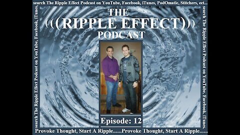 The Ripple Effect Podcast # 12