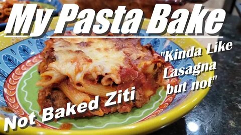 My Baked Pasta, Not Baked Ziti and Sorta'ish Lasagna Recipe