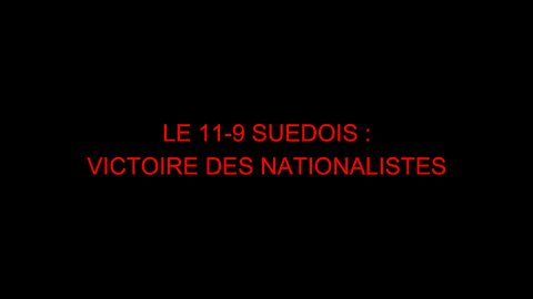 LE 11-9 SUEDOIS : VICTOIRE DES NATIONALISTES