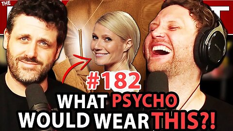 #182 Gwyneth Paltrow's Insane VIBRAT0R NECKLACE, Musk VS Soros, & Old Women Being H0rny