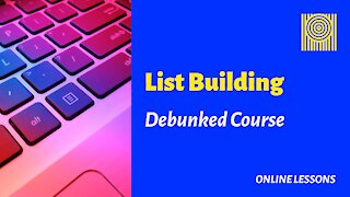 List Building Debunked Course