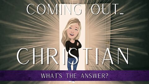 COMING OUT CHRISTIAN: What's the Answer?