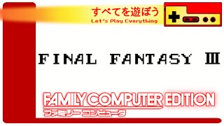 Let's Play Everything: Final Fantasy 3