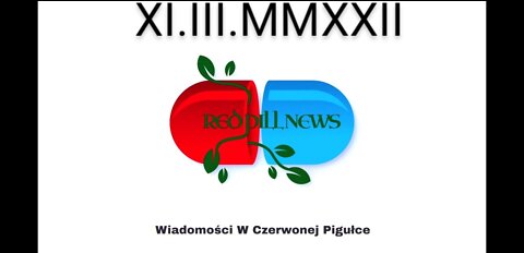 Red Pill News | Wiadomości W Czerwonej Pigułce 11.03.2022