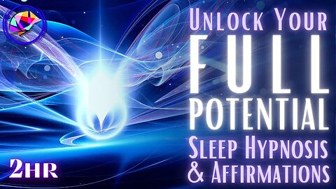 Unlock Your FULL POTENTIAL Sleep Hypnosis & YOU ARE Affirmations 2 hrs
