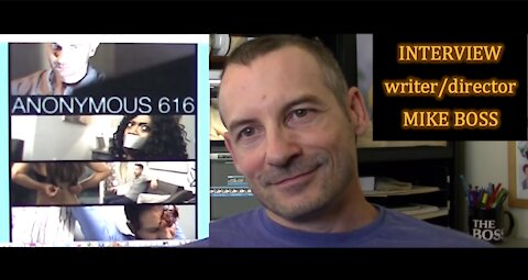 ANONYMOUS 616 - Interview with Mike Boss (Writer/Director)