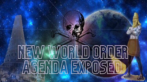 New World Order Agenda Exposed