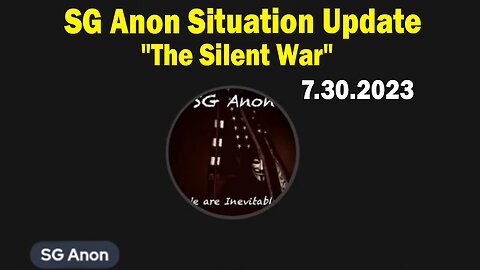 SG Anon Situation Update: "The Silent War"