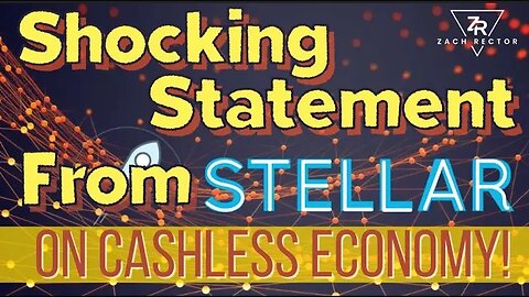 SHOCKING Statement From Stellar On Cashless Economy!