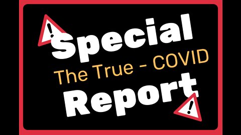 SPECIAL REPORT: What Happened in Wuhan & COVID19-?