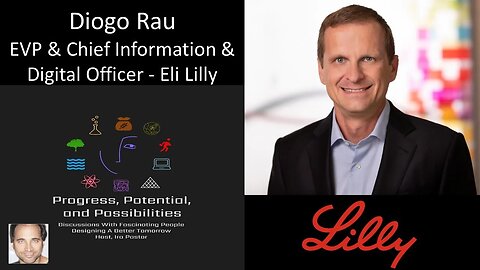 Diogo Rau - Executive Vice President and Chief Information and Digital Officer - Eli Lilly & Company