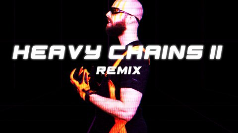 "Heavy Chains II (Remix)" Official Lyric Video
