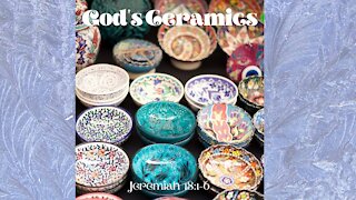 God's Ceramics - Jeremiah 18:1-6