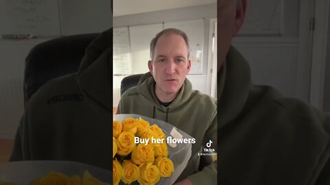 Buy her flowers