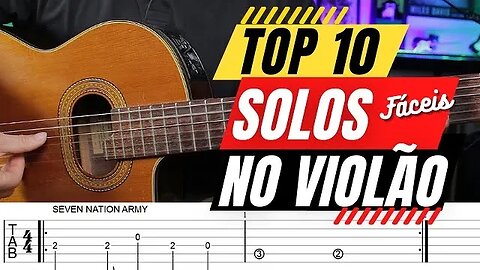 [fácil] Top 10 solos fáceis no violão. Aprenda e se divirta tocando 10 solinhos incríveis no violão!