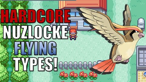 Pokémon Fire Red Hardcore Nuzlocke - Flying Types Only! (No items, No overleveling)