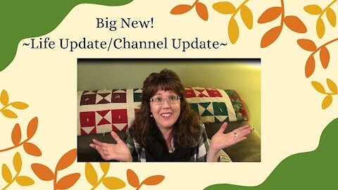 Big News! ~Life Update/Channel Update~