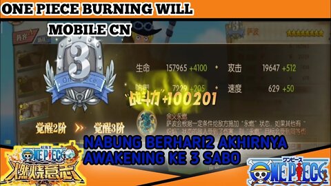 "ONE PIECE BURNING WILL Mobile CN" | Review & Test Awakening 3 SABO | Burn Yang Gila‼️