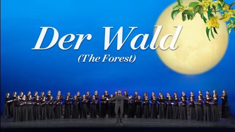 Der Wald (The Forest)- Fei Tian Girls Chorus