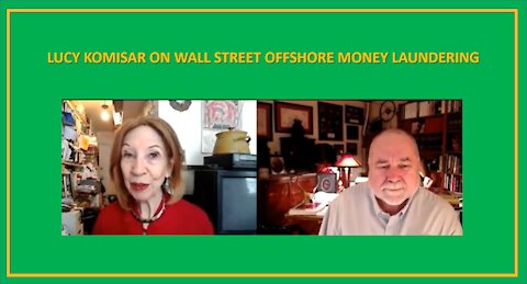 LUCY KOMISAR ON WALL STREET OFFSHORE MONEY LAUNDERING