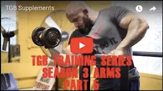 TGB Training Series Season 3 Arm Training Part 5