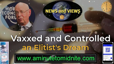 Vaxxed and Controlled - An Elitist's Dream!