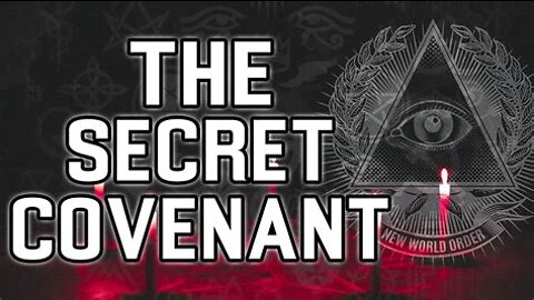 The Secret Covenant – A Member of the Illuminati Tells All?