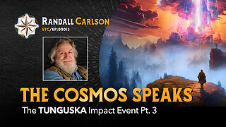 #013 The Cosmos Speaks: The Tunguska Impact Event Pt.3