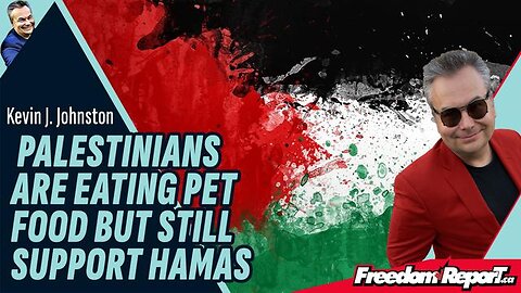 PALESTINIANS ARE EATING PET FOOD BUT STILL SUPPORT HAMAS