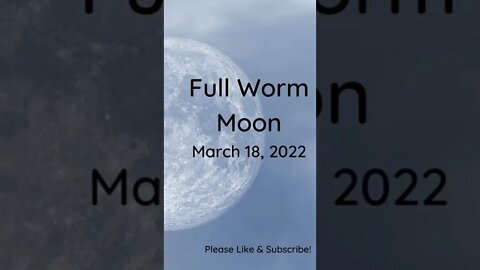Full Worm Moon - March 18, 2022