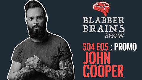 Blabber Brains Show - S04 E05 - Promo: Featuring Special Guest John Cooper of Skillet