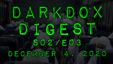 DarkDox Digest S02E03 12-4-2020