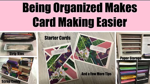 Being Organized Makes Card Making Easier