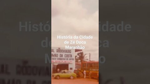 História da Cidade de Zé Doca Maranhão