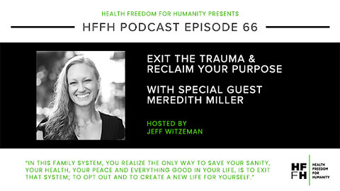 HFfH Podcast - Exit the Trauma and Reclaim Your Purpose with Meredith Miller