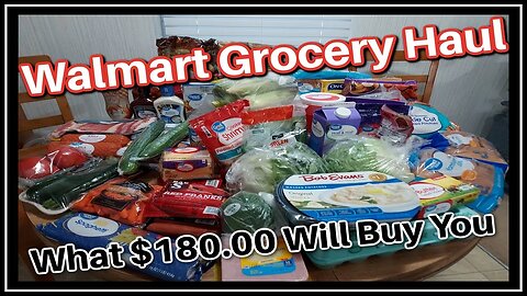Walmart Grocery Haul | What 180.00 Will buy You At Walmart