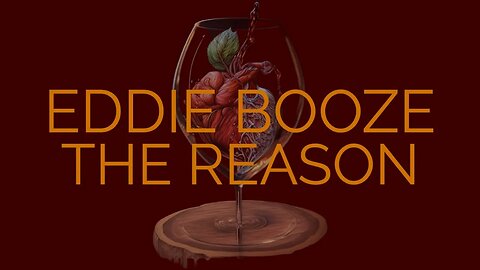 Eddie Booze - The Reason - From my 1st original album in 9 years