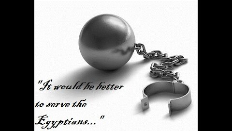 Wednesday PM Bible Study - January 20th, 2021 - "It Would Be Better To Serve The Egyptians"