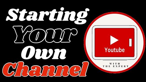 How to Start a YouTube Channel and Grow Your Audience