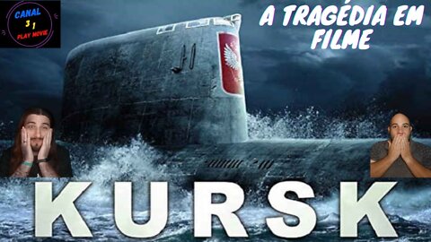KURSK- análise do filme sobre o desastre do submarino (Kursk submarine disaster story)