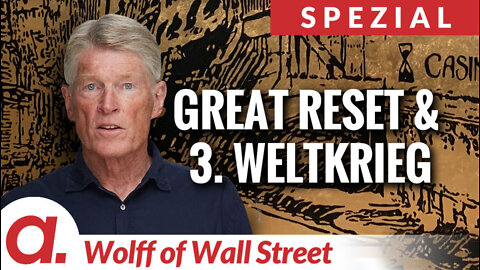 The Wolff of Wall Street SPEZIAL: Great Reset & 3. Weltkrieg