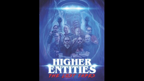 "Higher Entities" The Lost Tapes Documentary (see notes