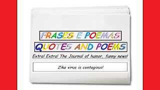 Funny news: Zika virus is contagious! [Quotes and Poems]
